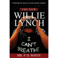 Concrete Walls And Steel Bars The New Willie Lynch - Paperback