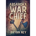 Absaroka War Chief - Paperback