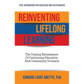 Reinventing Lifelong Learning: The Coming Renaissance of Continuing Education and Community Outreach - Paperback