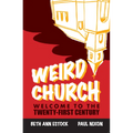Weird Church: Welcome to the Twenty-First Century - Paperback
