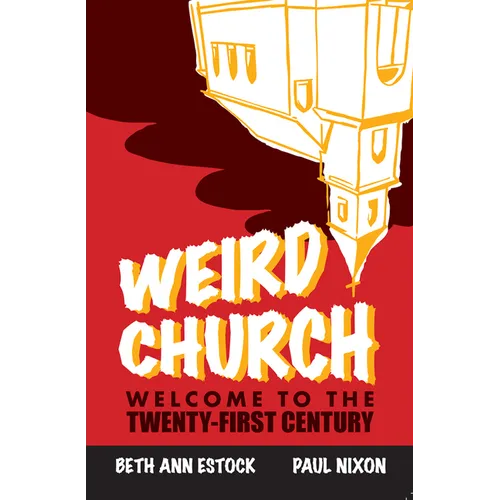 Weird Church: Welcome to the Twenty-First Century - Paperback