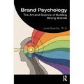 Brand Psychology: The Art and Science of Building Strong Brands - Paperback