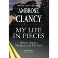 My Life In Pieces-Writers, Rogues, The Road and The Rock - Hardcover