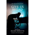 Give Us Bread - Paperback