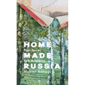 Home Made Russia: Post-Soviet Folk Artefacts - Hardcover