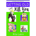Getting Old Can Kill You - Paperback