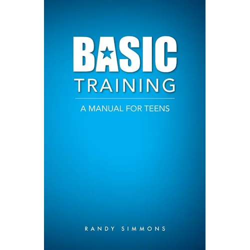 Basic Training: A Manual For Teens - Paperback
