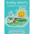 Amelia Otter's Mischief In The Water - Hardcover