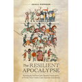 The Resilient Apocalypse: Narrating the End from Early Spanish Visualizations to Twenty-First Century Latin American Articulations - Paperback