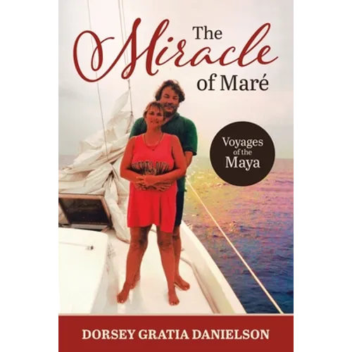 The Miracle of Mare: Voyages of the Maya - Paperback