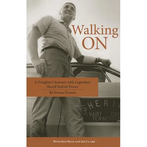 Walking on: A Daughter's Journey with Legendary Sheriff Buford Pusser - Paperback