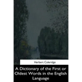 A Dictionary of the First or Oldest Words in the English Language - Paperback