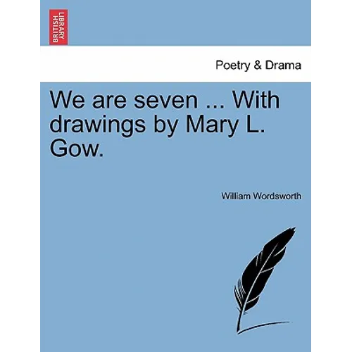 We Are Seven ... with Drawings by Mary L. Gow. - Paperback