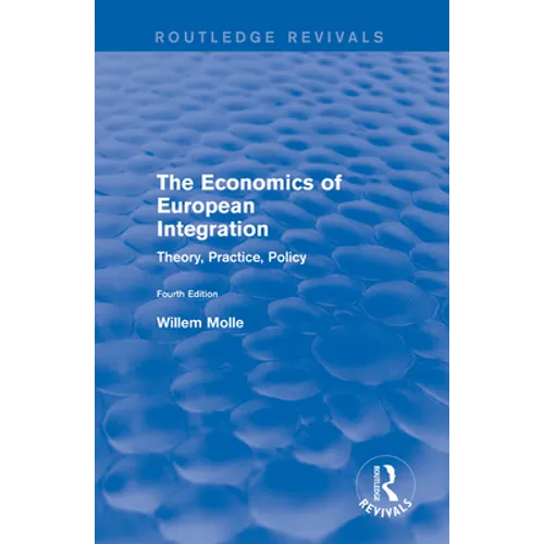 The Economics of European Integration: Theory, Practice, Policy - Paperback