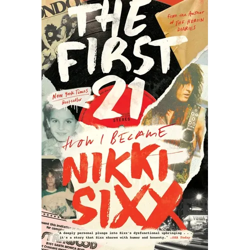 The First 21: How I Became Nikki Sixx - Paperback