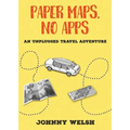 Paper Maps, No Apps: An Unplugged Travel Adventure - Paperback