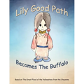 Lily Good Path Becomes the Buffalo - Paperback