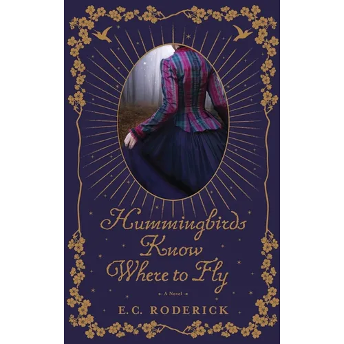 Hummingbirds Know Where to Fly - Hardcover