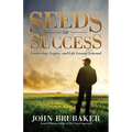 Seeds of Success: Leadership, Legacy, and Life Lessons Learned - Paperback