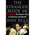 The Stranger Beside Me: Ted Bundy: The Classic Story of Seduction and Murder - Hardcover