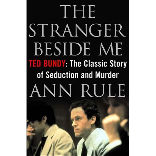 The Stranger Beside Me: Ted Bundy: The Classic Story of Seduction and Murder - Hardcover