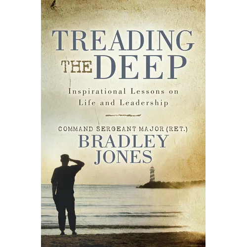 Treading the Deep: Inspirational Lessons on Life and Leadership - Paperback