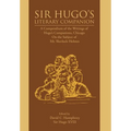 Sir Hugo's Literary Companion: A Compendium of the Writings of Hugo's Companions, Chicago On the Subject of Mr. Sherlock Holmes - Hardcover