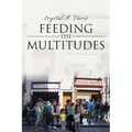 Feeding the Multitudes - Paperback