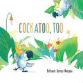 Cockatoo, Too - Board Book