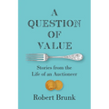 A Question of Value: Stories from the Life of an Auctioneer - Paperback