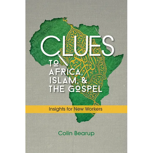 Clues to Africa, Islam, and the Gospel: Insights for New Workers - Paperback