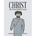 Christ the West Call Him Jesus - Paperback