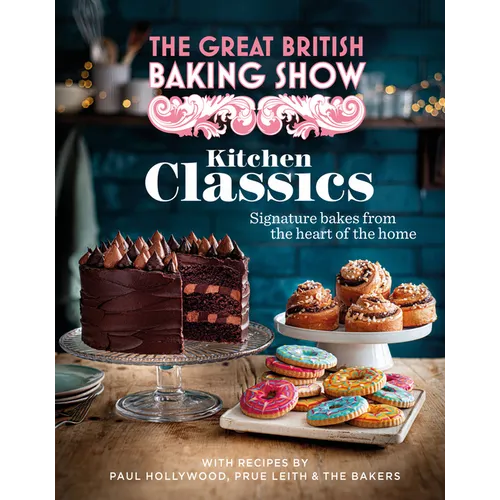 The Great British Baking Show: Kitchen Classics: The Official 2023 Great British Bake Off Book - Hardcover