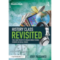 History Class Revisited: Tools and Projects to Engage Middle School Students in Social Studies - Paperback