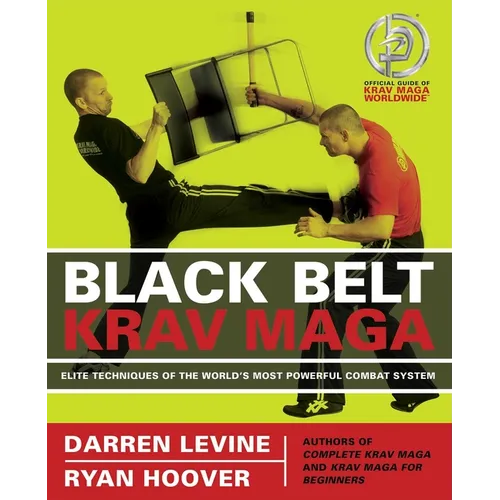 Black Belt Krav Maga: Elite Techniques of the World's Most Powerful Combat System - Paperback