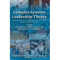 Complex Systems Leadership Theory: New Perspectives from Complexity Science on Social and Organizational Effectiveness - Hardcover