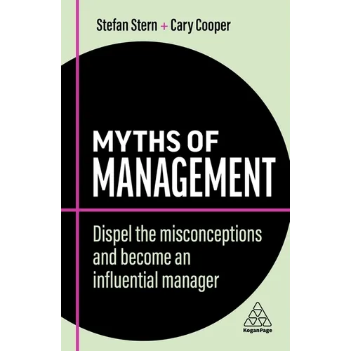 Myths of Management: Dispel the Misconceptions and Become an Influential Manager - Paperback