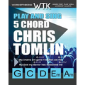 Play and Sing 5 Chord Chris Tomlin Songs for Worship: Easy-to-Play Guitar Chord Charts - Paperback