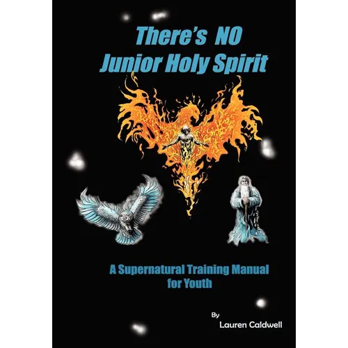 There's No Junior Holy Spirit: A Supernatural Training Manual for Youth - Paperback