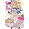 Bofuri: I Don't Want to Get Hurt, So I'll Max Out My Defense., Vol. 12 (Light Novel): Volume 12 - Paperback