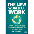 The New World of Work: Shaping a Future That Helps People, Organizations and Our Societies to Thrive - Paperback