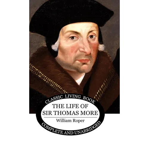 The Life of Sir Thomas More - Hardcover