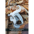Frost Flowers: Thoughts and Observations from the Heartland - Hardcover