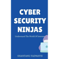 Cybersecurity Ninjas: Understand The World Of Internet - Paperback