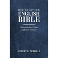 How We Get Our English Bible: Understanding About Different Versions - Paperback