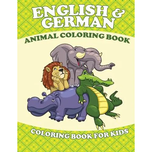 English and German Animal Coloring Book (Coloring Book for Kids) - Paperback