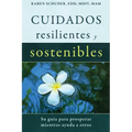 Cuidados Resilientes y Sostenibles: Su guía para prosperar mientras ayuda a otros - Paperback