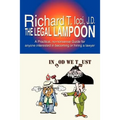 The Legal Lampoon: A Practical, No-Nonsense Guide for Anyone Interested in Becoming or Hiring a Lawyer - Paperback