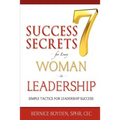 Seven Success Secrets for Every Woman in Leadership: Simple Tactics for Leadership Success - Paperback