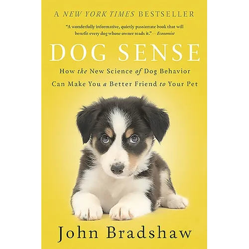 Dog Sense: How the New Science of Dog Behavior Can Make You a Better Friend to Your Pet - Paperback